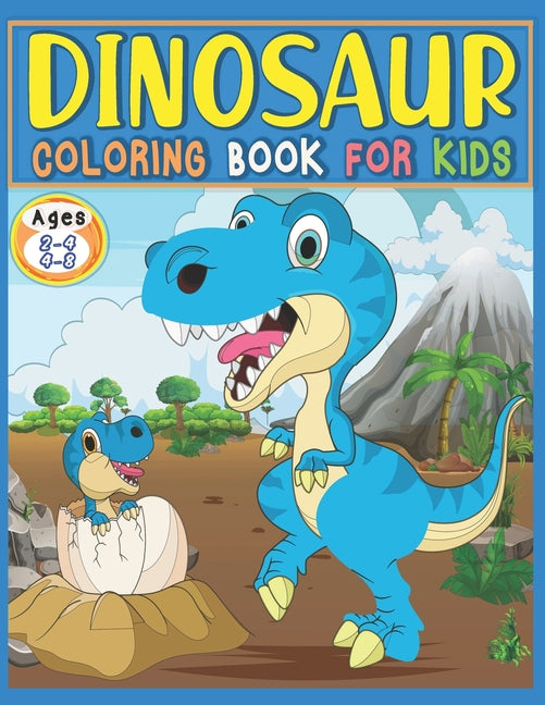 Dinosaur Coloring Book For Kids Ages 2-4, 4-8: Great Gift For Boys And Girls featuring 39 Best Illustration, Dinosaur Fun Activity Book adventure For - Ingram