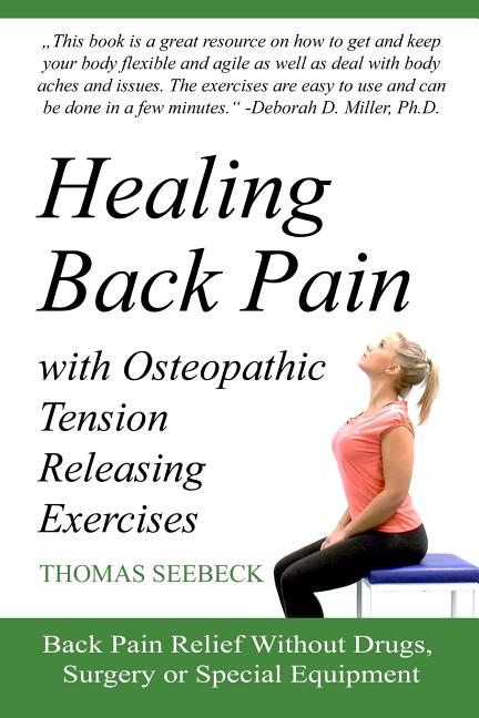 Healing Back Pain with Osteopathic Tension Releasing Exercises - Ingram