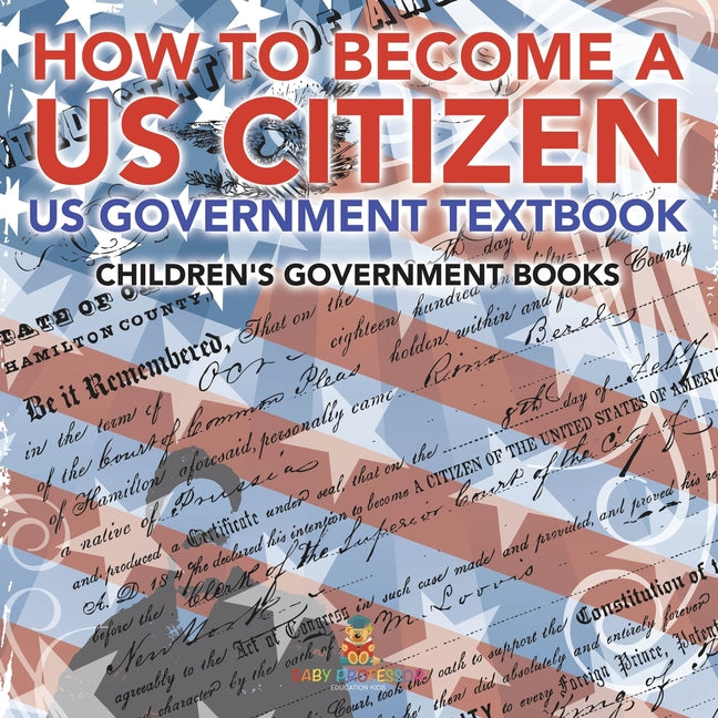 How to Become a US Citizen - US Government Textbook Children's Government Books - Ingram