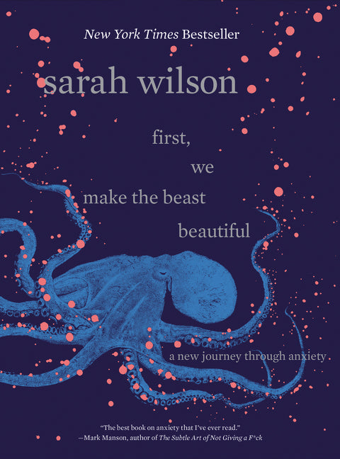First, We Make the Beast Beautiful: A New Journey Through Anxiety - Ingram