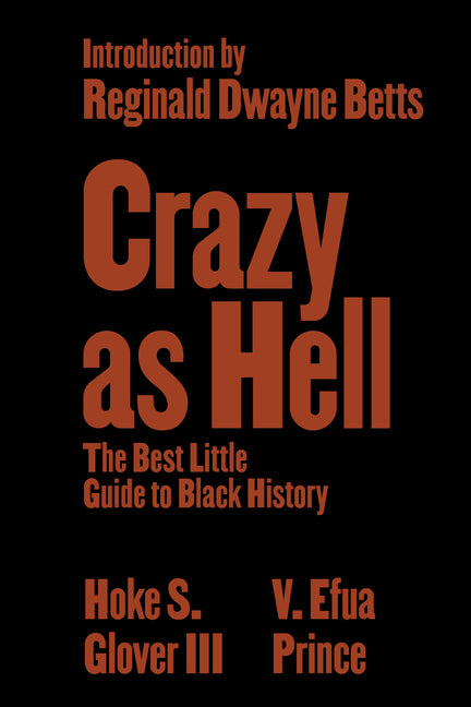 Crazy as Hell: The Best Little Guide to Black History - Ingram