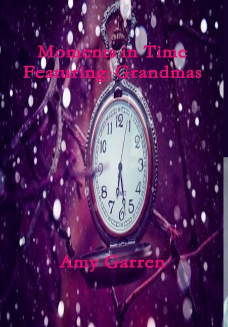 Moments in Time Featuring: Grandmas - Ingram