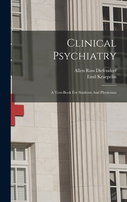 Clinical Psychiatry: A Text-book For Students And Physicians - Ingram