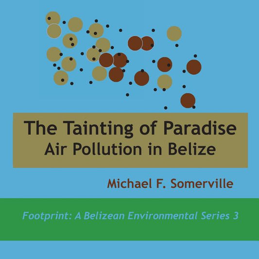 Tainting of Paradise: Air Pollution in Belize - Ingram