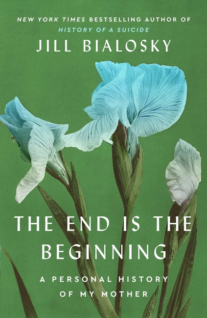 End Is the Beginning: A Personal History of My Mother - Ingram