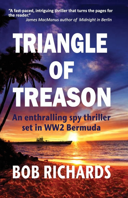 Triangle of Treason: An enthralling spy thriller set in WW2 Bermuda: An - Ingram