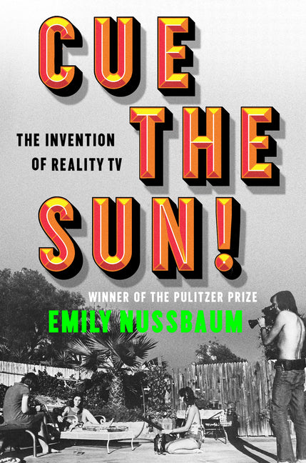 Cue the Sun!: The Invention of Reality TV - Ingram