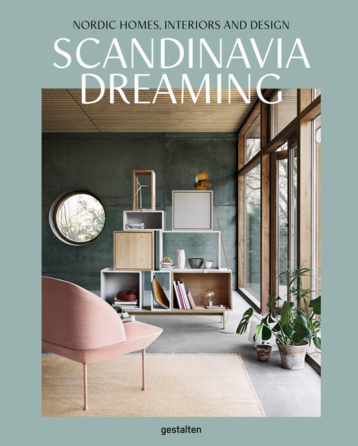 Scandinavia Dreaming: Nordic Homes, Interiors and Design - Ingram