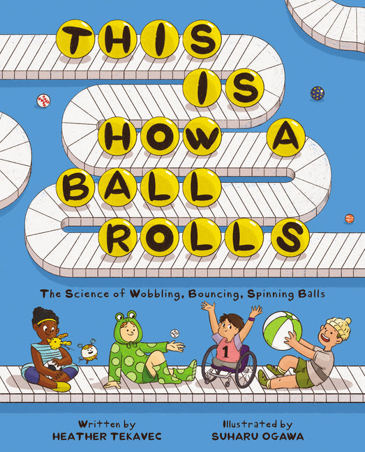 This Is How a Ball Rolls: The Science of Wobbling, Bouncing, Spinning Balls - Ingram