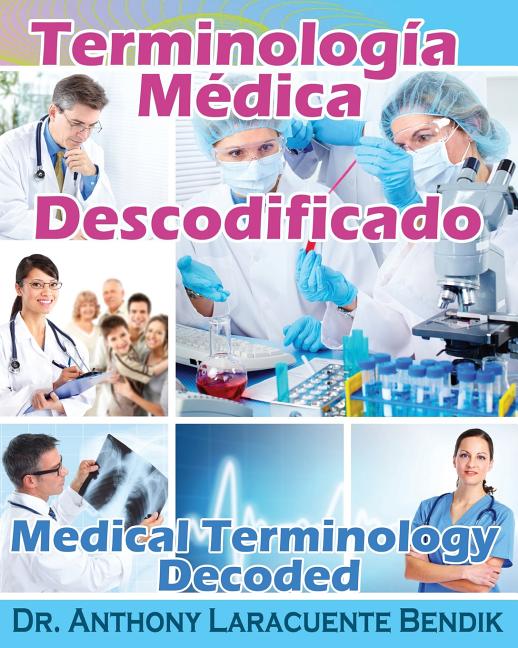 Terminologia Medica Descodificado: A Spanish and English Medical Terminology Textbook - Ingram