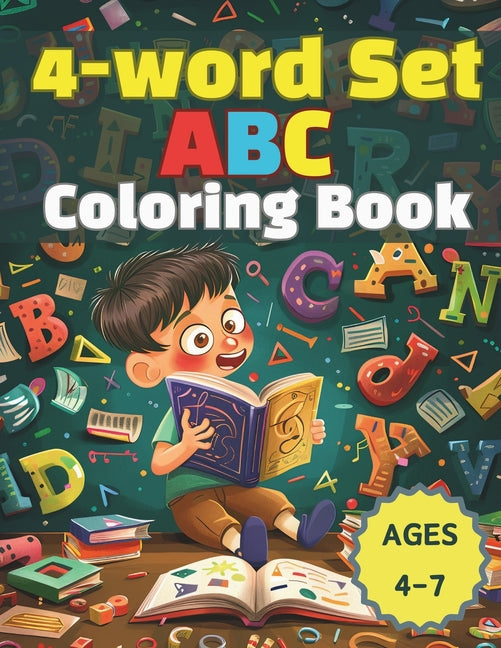 4-word Set ABC Coloring Book: Ages 4-7, Dive into the world of ABCs with 26 exciting adventures, each featuring 4 vibrant words and illustrations! - Ingram