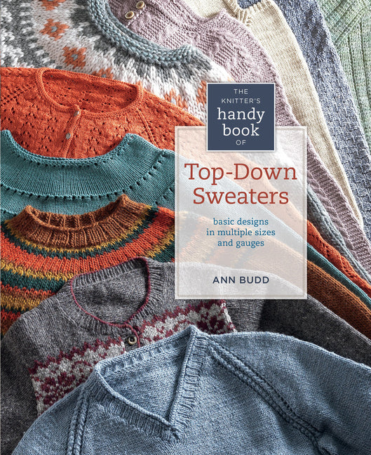 Knitter's Handy Book of Top-Down Sweaters: Basic Designs in Multiple Sizes and Gauges - Ingram