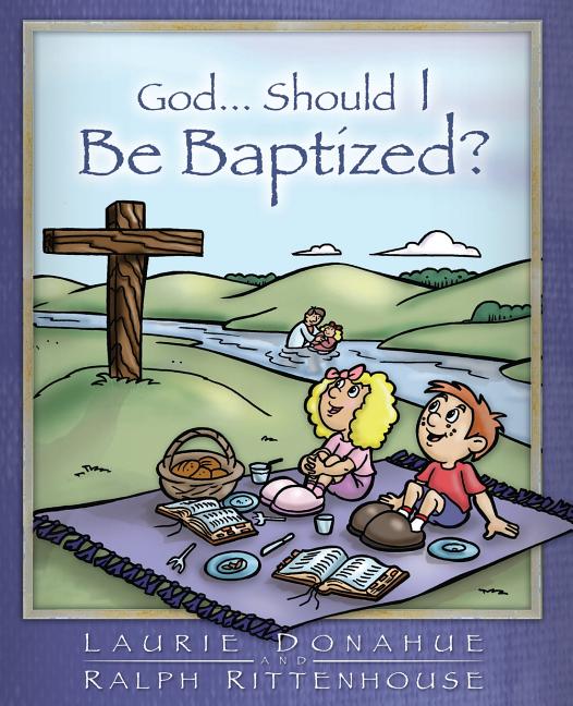 God...Should I Be Baptized? - Ingram