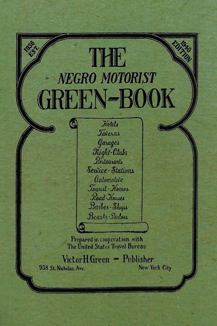 Negro Motorist Green-Book: 1940 Facsimile Edition - Ingram