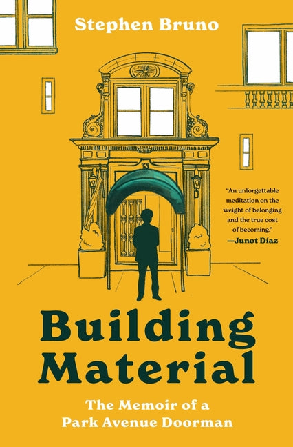 Building Material: The Memoir of a Park Avenue Doorman - Ingram