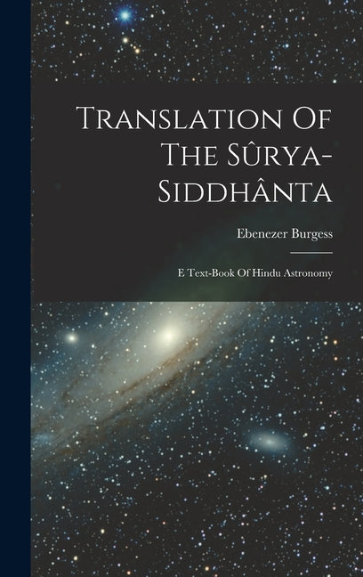 Translation Of The Sûrya-siddhânta: E Text-book Of Hindu Astronomy - Ingram