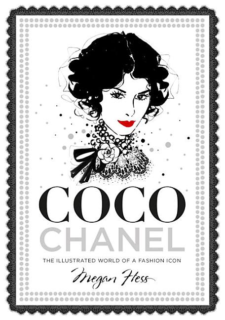 Coco Chanel: The Illustrated World of a Fashion Icon - Ingram
