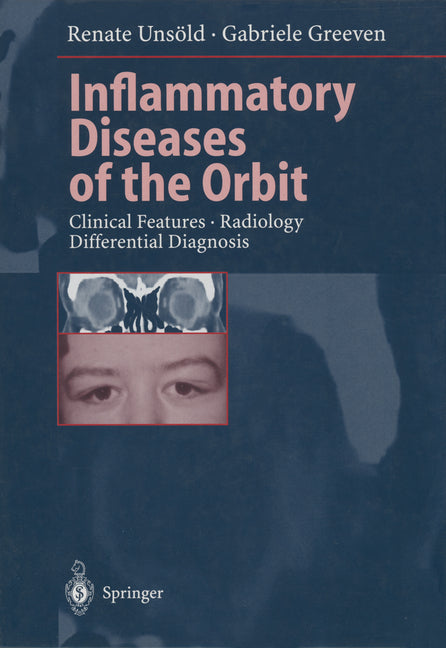 Inflammatory Diseases of the Orbit: Clinical Features - Radiology Differential Diagnosis (Softcover Reprint of the Original 1st 2000) - Ingram