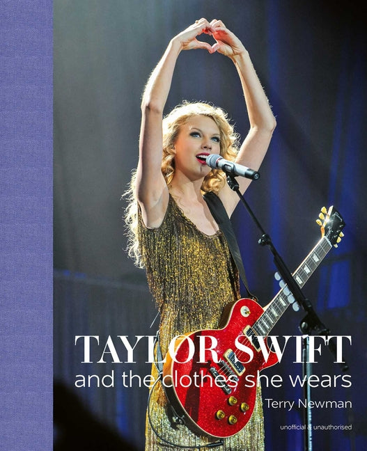 Taylor Swift: And the Clothes She Wears - Ingram