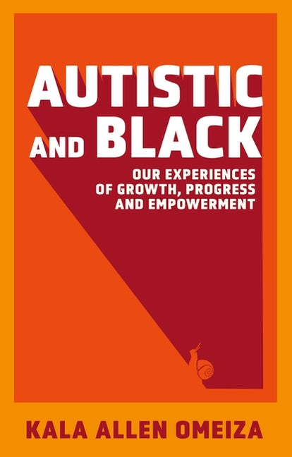 Autistic and Black: Our Experiences of Growth, Progress and Empowerment - Ingram