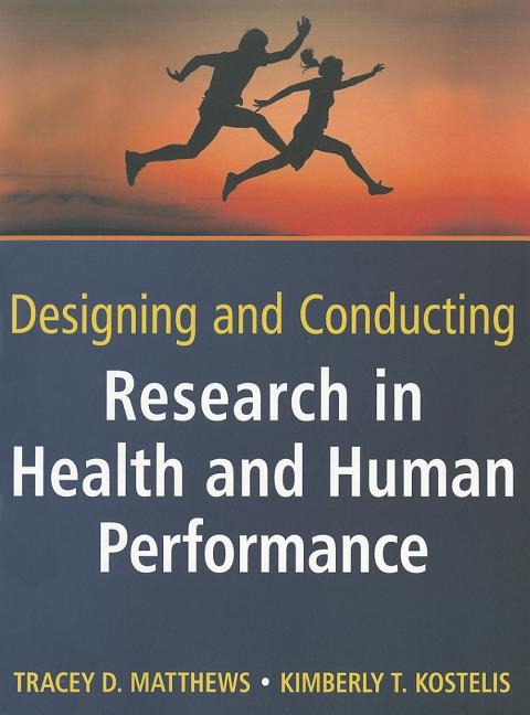 Designing and Conducting Research in Health and Human Performance - Ingram