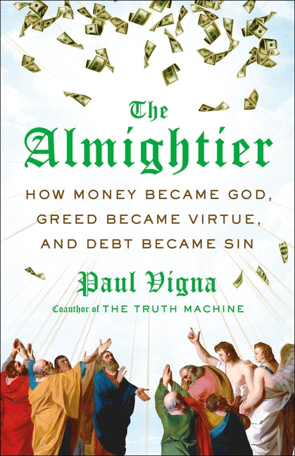 Almightier: How Money Became God, Greed Became Virtue, and Debt Became Sin - Ingram