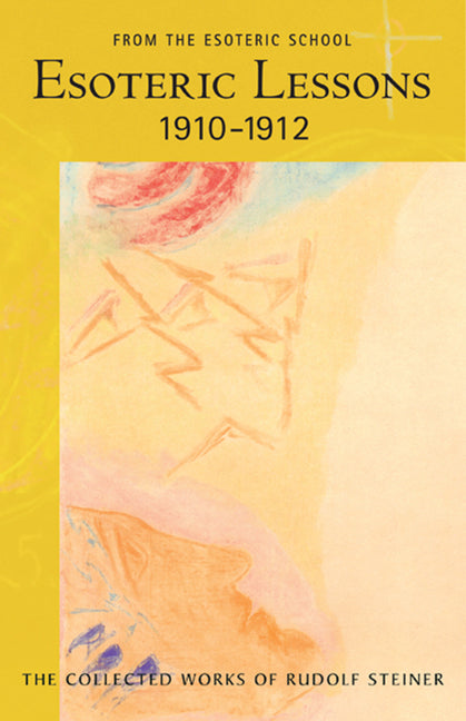 Esoteric Lessons 1910-1912: From the Esoteric School 2 (Cw 266/2) - Ingram