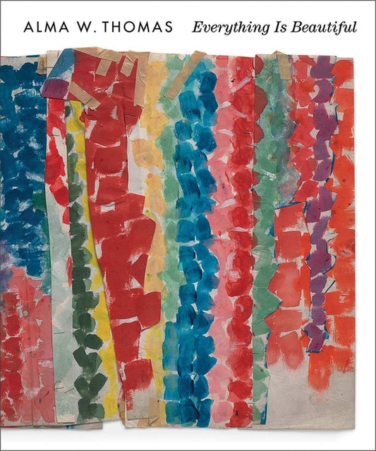 Alma W. Thomas: Everything Is Beautiful - Ingram