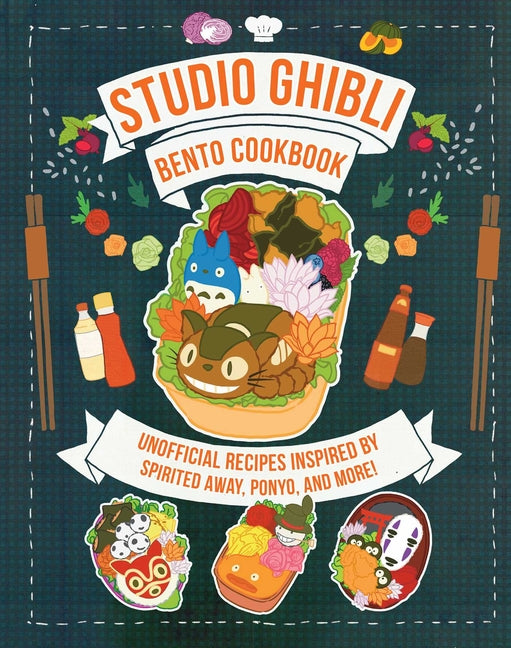 Studio Ghibli Bento Cookbook: Unofficial Recipes Inspired by Spirited Away, Ponyo, and More! - Ingram