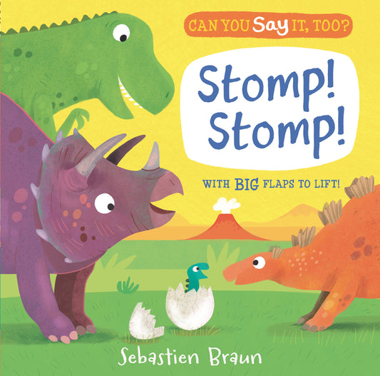 Can You Say It, Too? Stomp! Stomp!: (An Interactive Lift-The-Flap Dinosaur Animal Sound Book Featuring Triceratops, Diplodocus, and Stegosaurus - For - Ingram