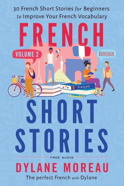 French Short Stories: Thirty French Short Stories for Beginners to Improve your French Vocabulary - Volume 2 - Ingram