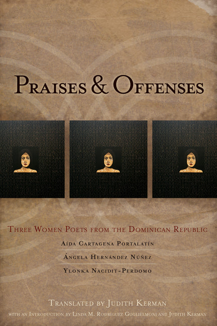 Praises & Offenses: Three Women Poets from the Dominican Republic - Ingram