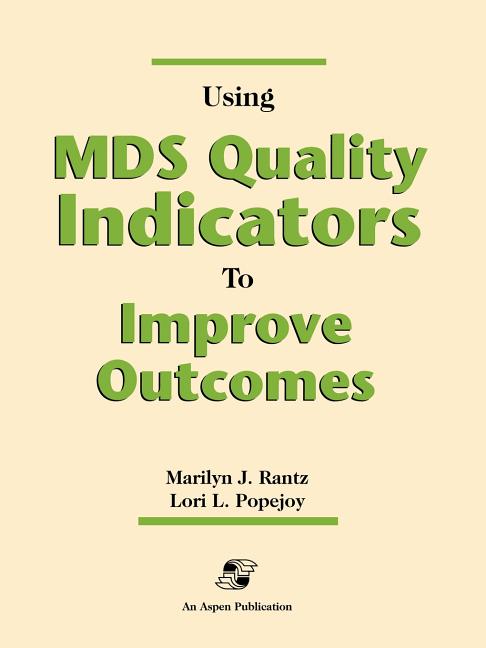 Using MDS Quality Indicators to Improve Outcomes: . - Ingram