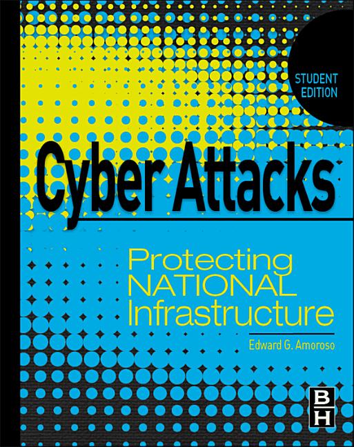 Cyber Attacks: Protecting National Infrastructure (Student) - Ingram