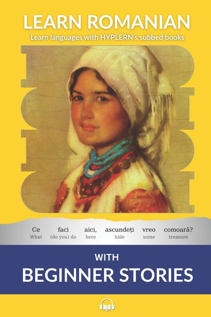 Learn Romanian with Beginner Stories: Interlinear Romanian to English - Ingram
