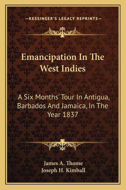 Emancipation In The West Indies: A Six Months' Tour In Antigua, Barbados And Jamaica, In The Year 1837 - Ingram