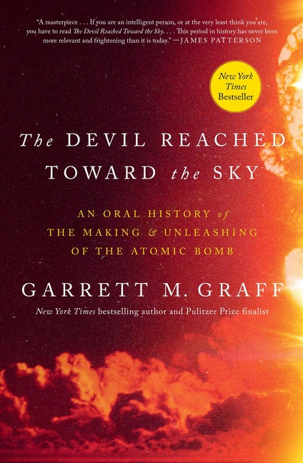 Devil Reached Toward the Sky: An Oral History of the Making and Unleashing of the Atomic Bomb - Ingram