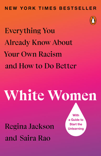 White Women: Everything You Already Know about Your Own Racism and How to Do Better - Ingram