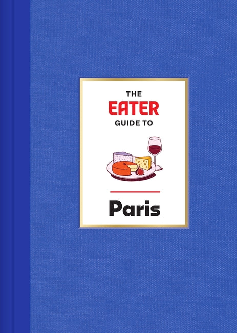 Eater Guide to Paris - Ingram