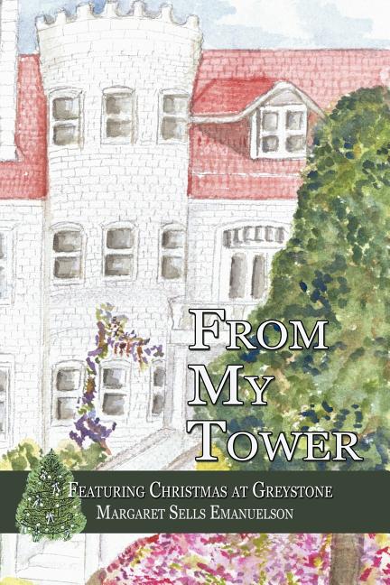 From My Tower: Featuring Christmas at Greystone - Ingram