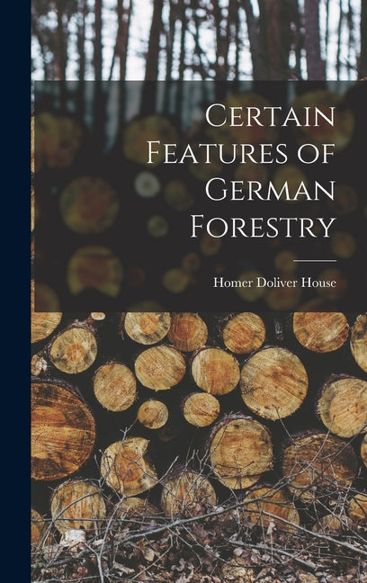 Certain Features of German Forestry - Ingram