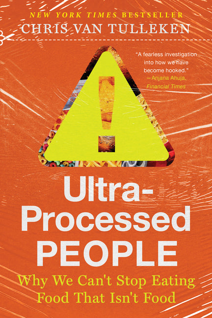 Ultra-Processed People: Why We Can't Stop Eating Food That Isn't Food - Ingram