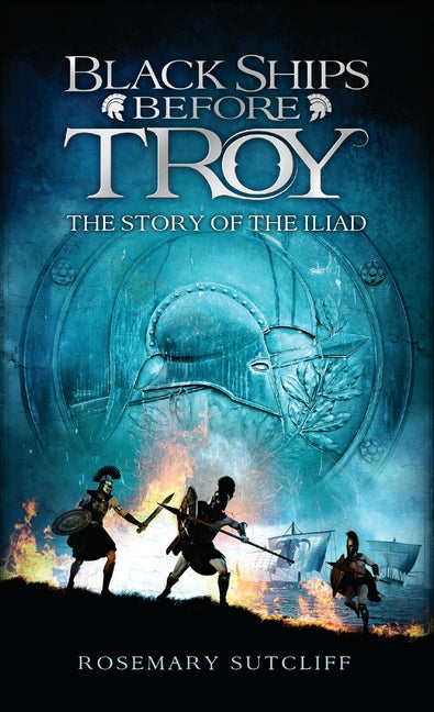 Black Ships Before Troy: The Story of the Iliad - Ingram