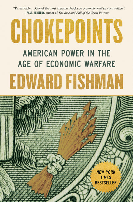 Chokepoints: American Power in the Age of Economic Warfare - Ingram