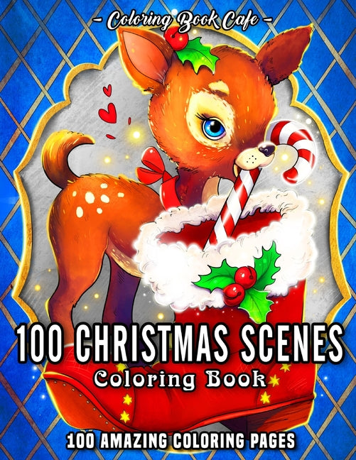 100 Christmas Scenes: An Adult Coloring Book Featuring 100 Fun, Easy and Relaxing Christmas Coloring Pages - Ingram