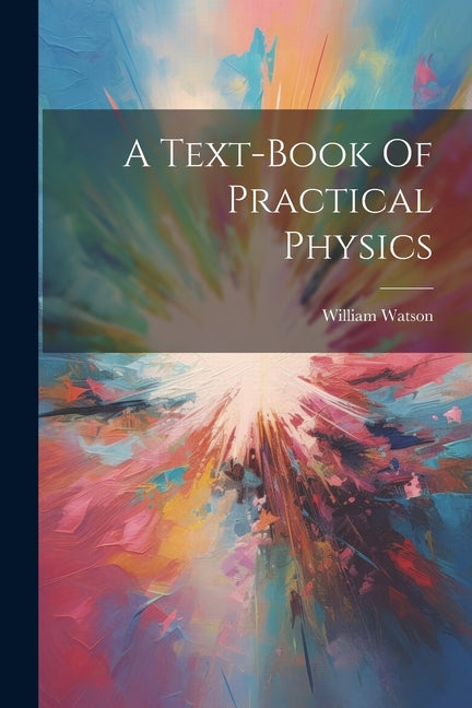 Text-book Of Practical Physics - Ingram