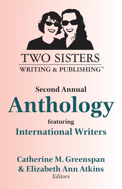 Two Sisters Writing and Publishing Second Annual Anthology: Featuring International Writers - Ingram