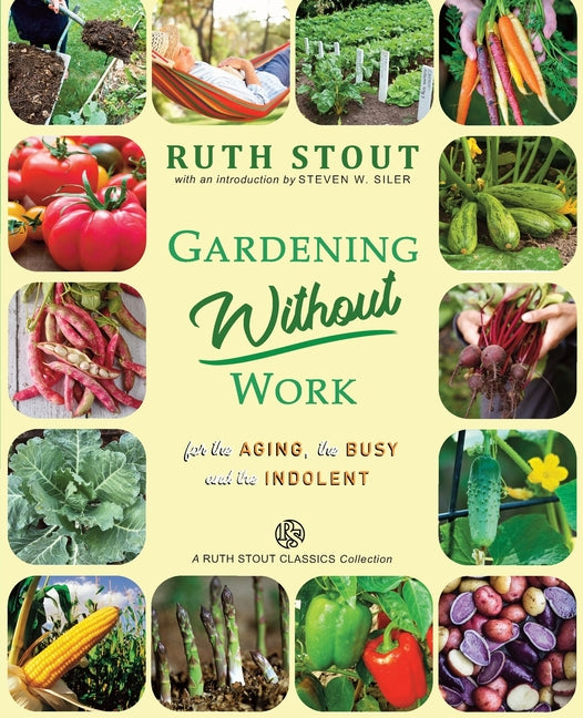 Gardening Without Work: For the Aging, The Busy and the Indolent - Ingram