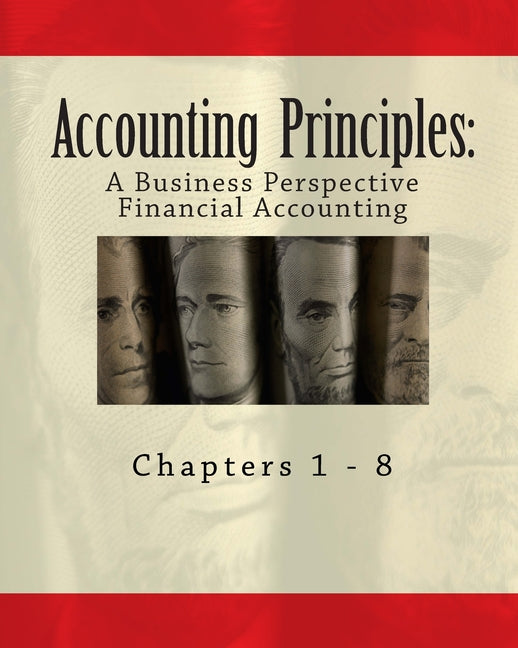 Accounting Principles: A Business Perspective, Financial Accounting (Chapters 1 - 8): An Open College Textbook - Ingram