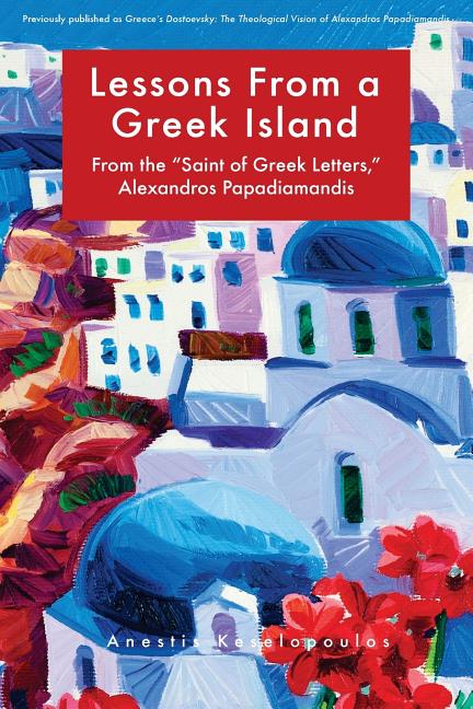 Lessons from a Greek Island: From the "saint of Greek Letters," Alexandros Papadiamandis - Ingram